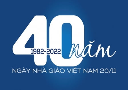 Lễ Kỷ niệm 40 năm ngày Nhà giáo Việt Nam (20/11/1982 - 20/11/2022)